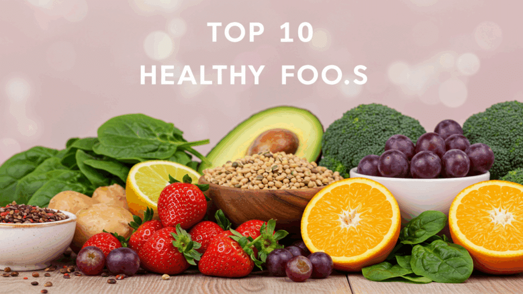 Top 10 Healthy Foods